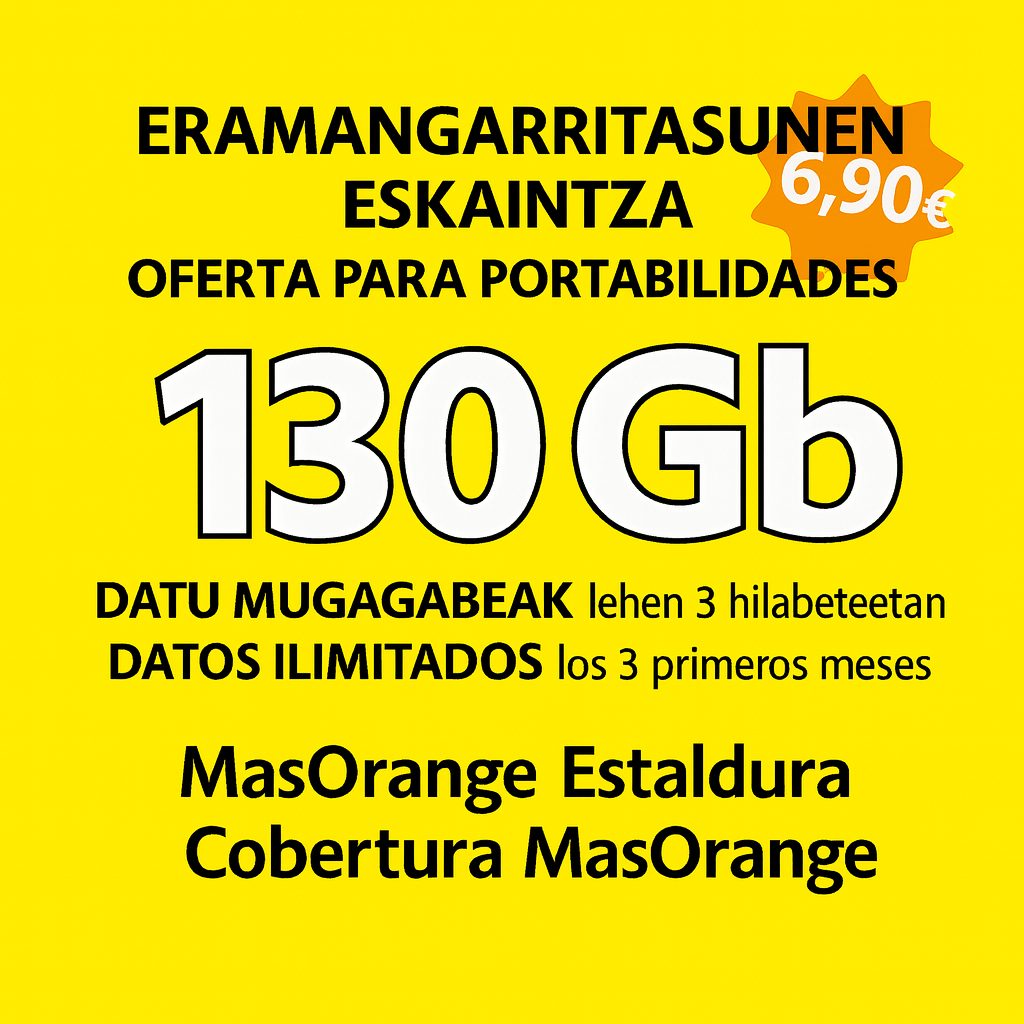 130 GB-ko 5G estaldura Orange gamarekin dei mugagabeekin. PORTAGARRITASUNA SOILIK.