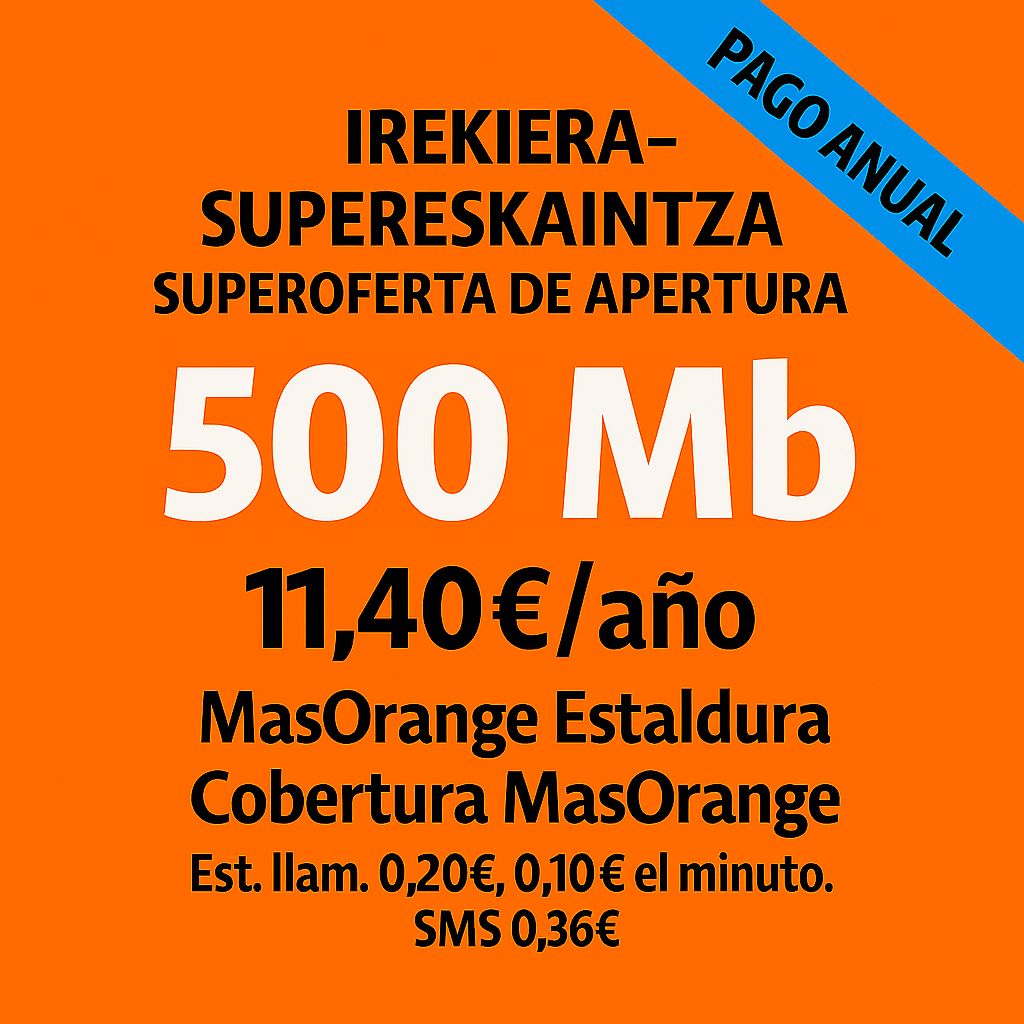 Urteko ordainketa bakarra ESKAINTZA. SIM DATUAK BAKARRIK 500 Mb 5G (deiak eta SMSak aparte)
